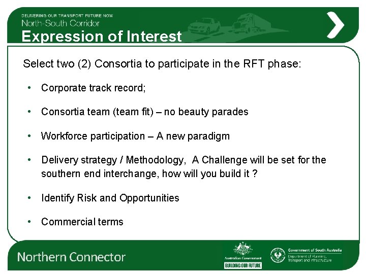 Expression of Interest Select two (2) Consortia to participate in the RFT phase: •