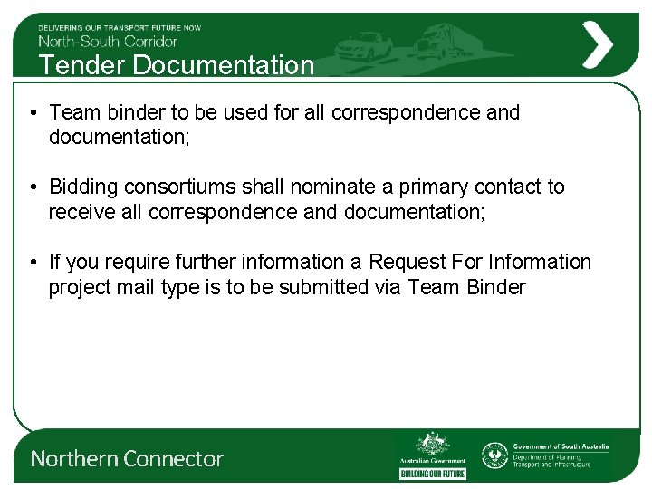 Tender Documentation • Team binder to be used for all correspondence and documentation; •