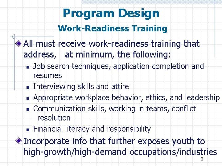 Program Design Work-Readiness Training All must receive work-readiness training that address, at minimum, the