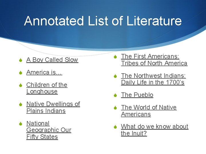 Annotated List of Literature S A Boy Called Slow S America is… S Children