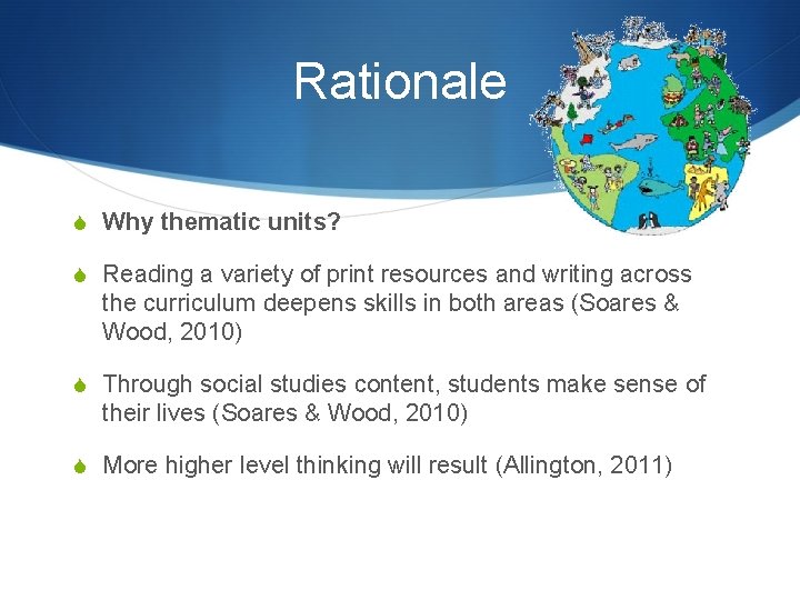 Rationale S Why thematic units? S Reading a variety of print resources and writing