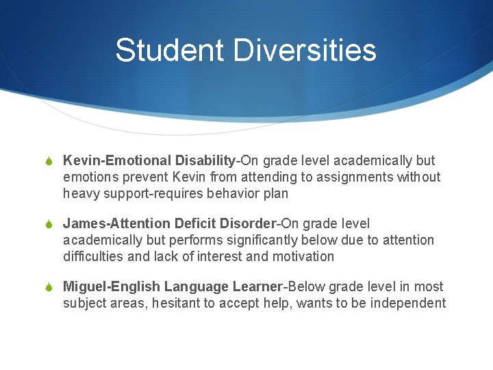 Student Diversities S Kevin-Emotional Disability-On grade level academically but emotions prevent Kevin from attending