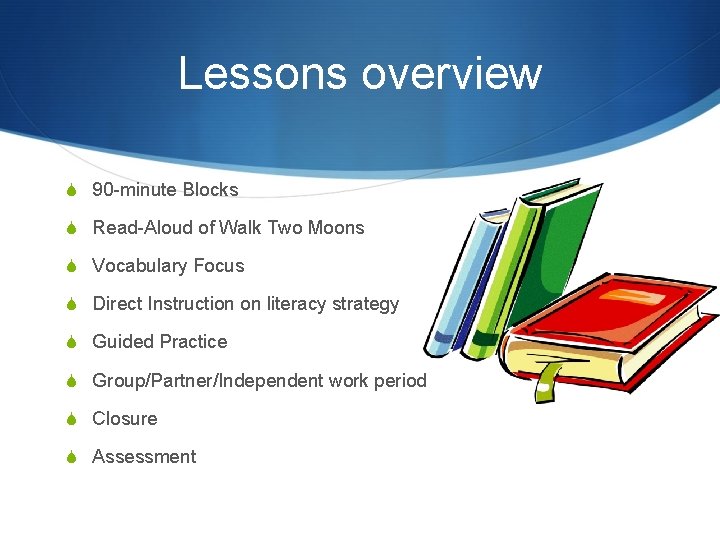 Lessons overview S 90 -minute Blocks S Read-Aloud of Walk Two Moons S Vocabulary