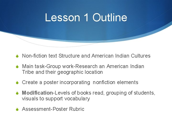 Lesson 1 Outline S Non-fiction text Structure and American Indian Cultures S Main task-Group