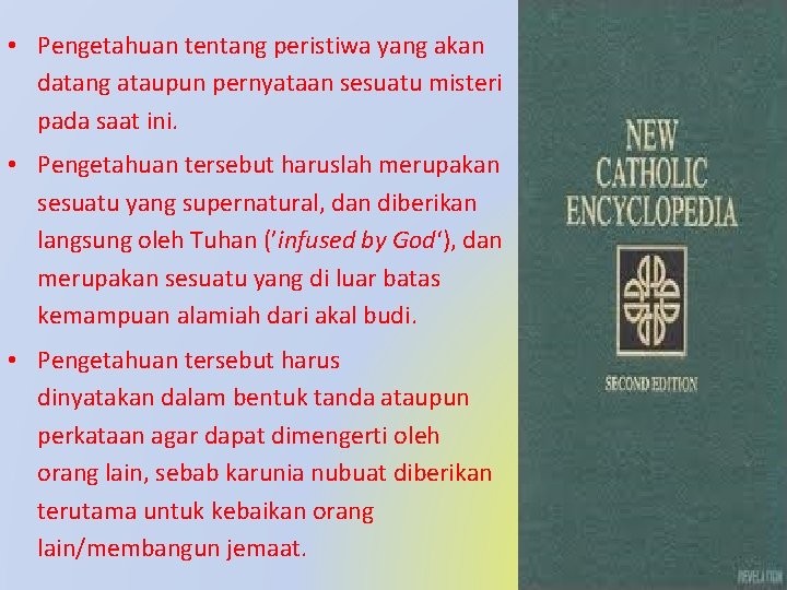  • Pengetahuan tentang peristiwa yang akan datang ataupun pernyataan sesuatu misteri pada saat