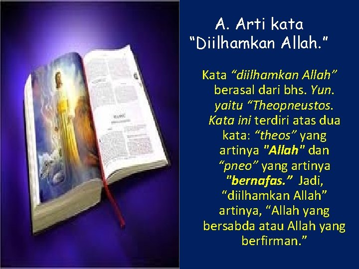 A. Arti kata “Diilhamkan Allah. ” Kata “diilhamkan Allah” berasal dari bhs. Yun. yaitu