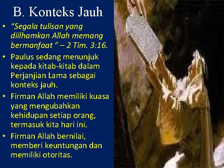 B. Konteks Jauh • “Segala tulisan yang diilhamkan Allah memang bermanfaat ” – 2