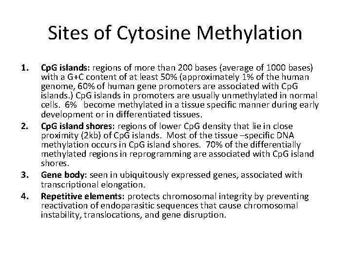 Sites of Cytosine Methylation 1. 2. 3. 4. Cp. G islands: regions of more