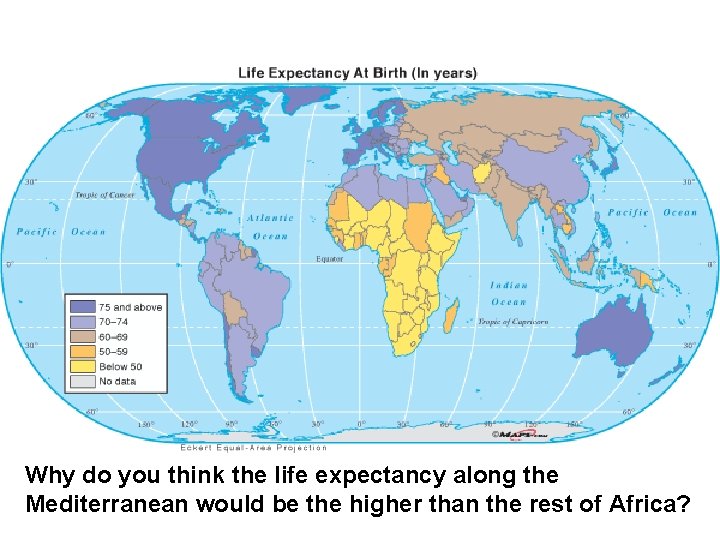 Why do you think the life expectancy along the Mediterranean would be the higher