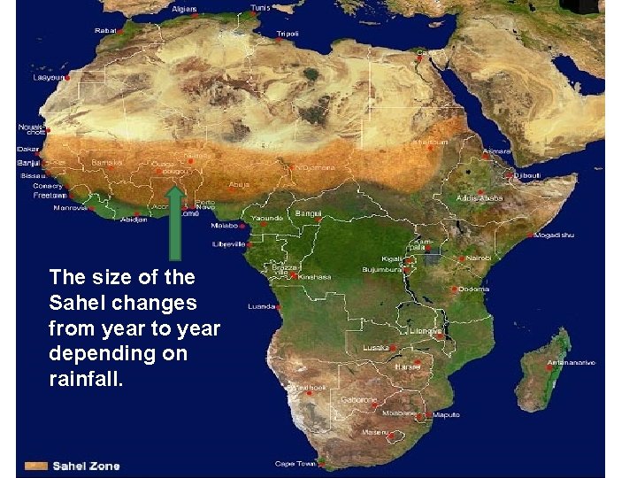 The size of the Sahel changes from year to year depending on rainfall. 