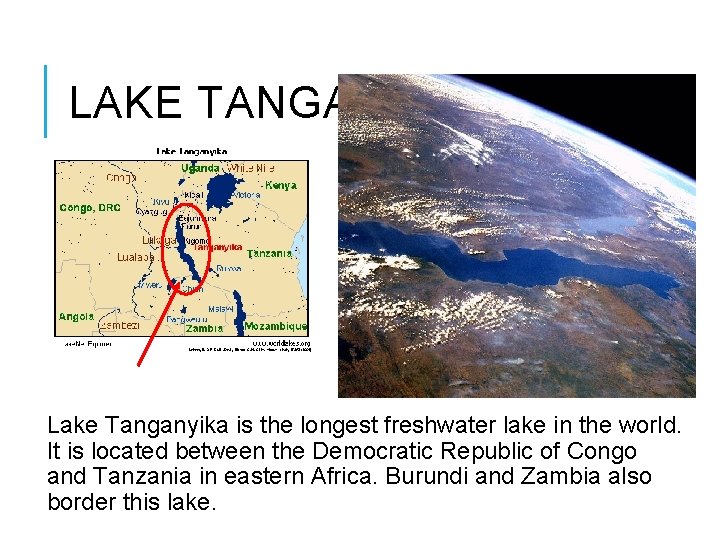 LAKE TANGANYIKA BACK Lake Tanganyika is the longest freshwater lake in the world. It