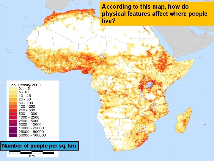 According to this map, how do physical features affect where people live? Number of
