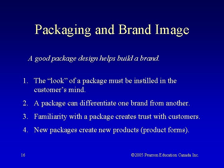 Packaging and Brand Image A good package design helps build a brand. 1. The