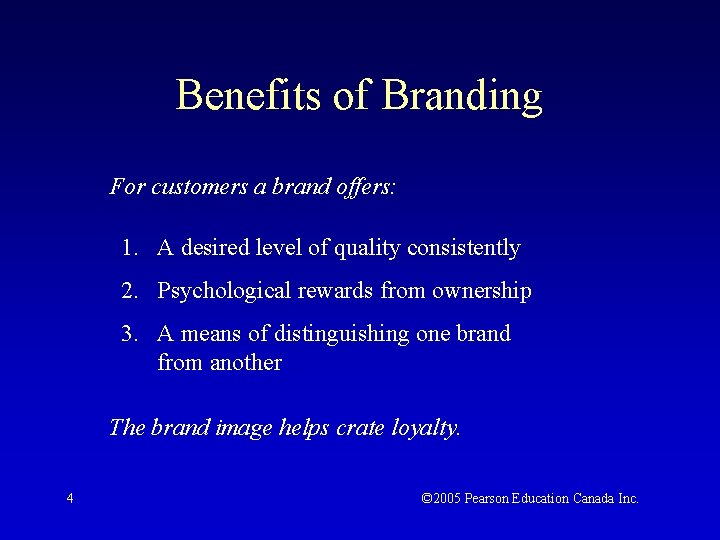 Benefits of Branding For customers a brand offers: 1. A desired level of quality