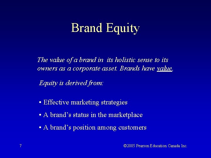 Brand Equity The value of a brand in its holistic sense to its owners