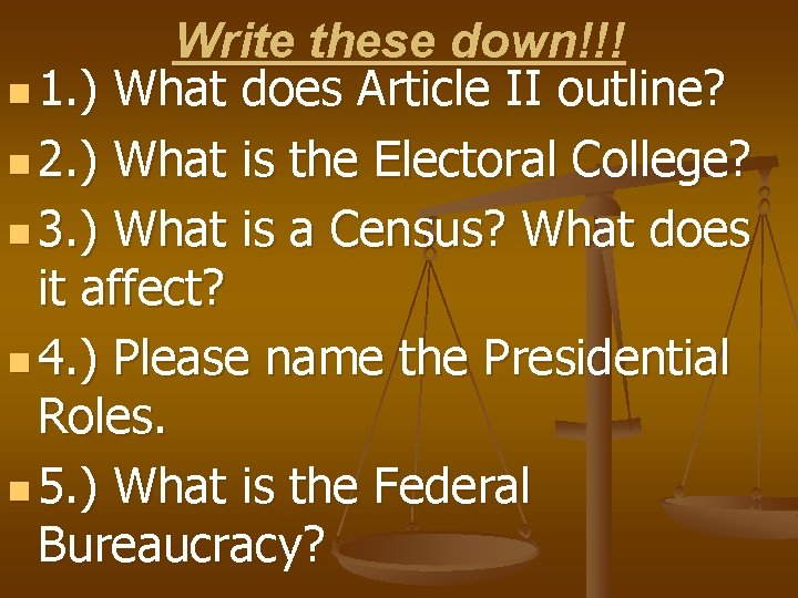 Write these down!!! n 1. ) What does Article II outline? n 2. )