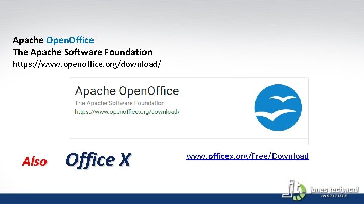 Apache Open. Office The Apache Software Foundation https: //www. openoffice. org/download/ Also Office X