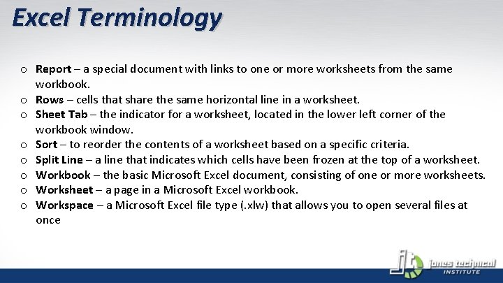 Excel Terminology o Report – a special document with links to one or more