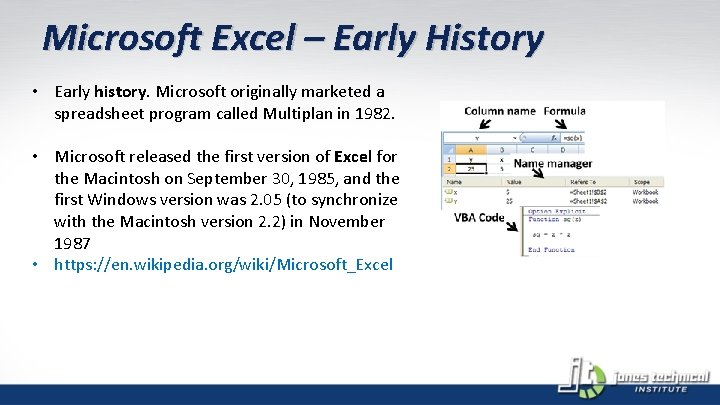 Microsoft Excel – Early History • Early history. Microsoft originally marketed a spreadsheet program