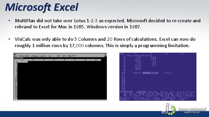 Microsoft Excel • Multi. Plan did not take over Lotus 1 -2 -3 as