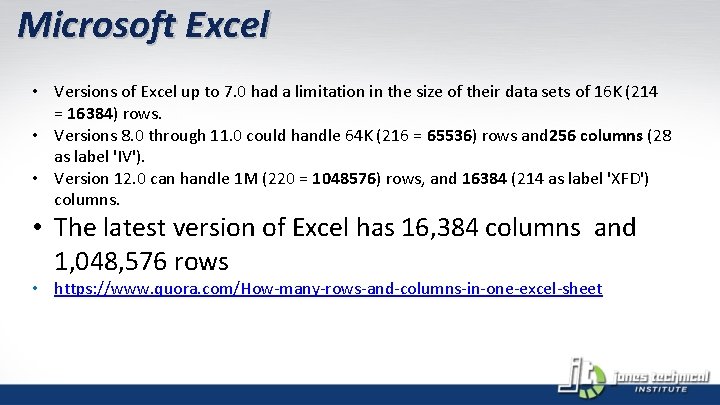 Microsoft Excel • Versions of Excel up to 7. 0 had a limitation in