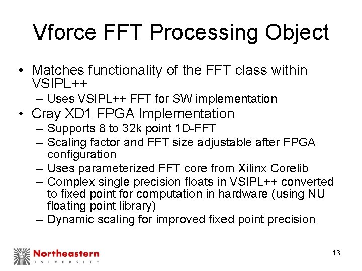 Vforce FFT Processing Object • Matches functionality of the FFT class within VSIPL++ –