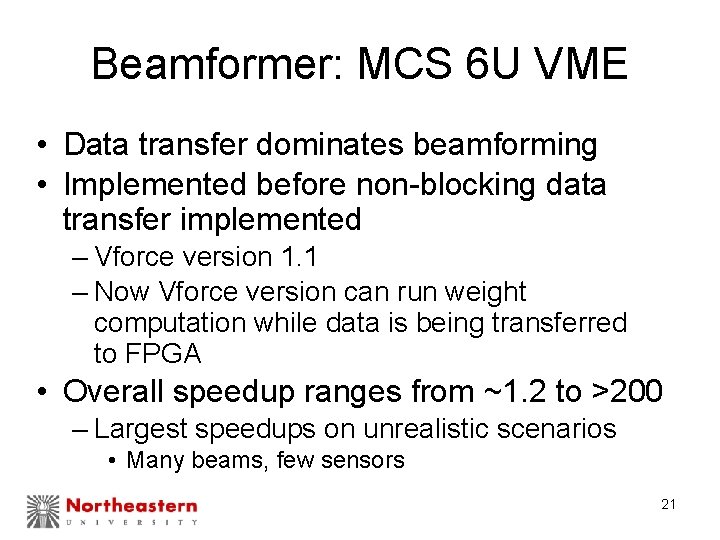 Beamformer: MCS 6 U VME • Data transfer dominates beamforming • Implemented before non-blocking