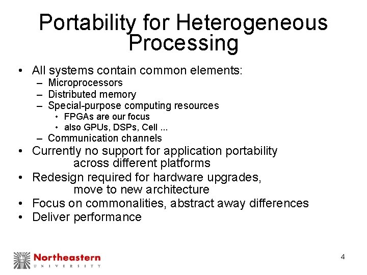 Portability for Heterogeneous Processing • All systems contain common elements: – Microprocessors – Distributed