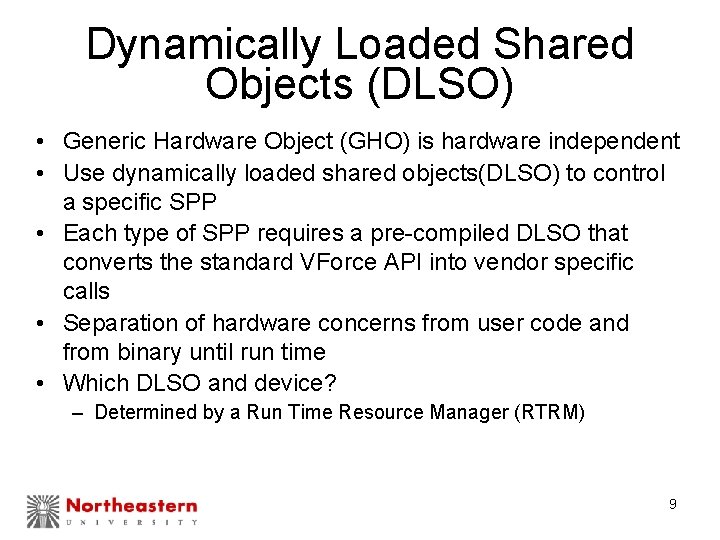 Dynamically Loaded Shared Objects (DLSO) • Generic Hardware Object (GHO) is hardware independent •