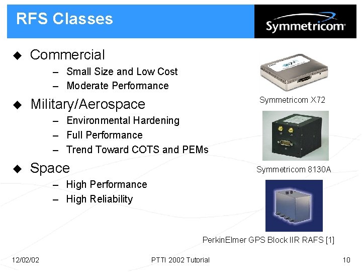 RFS Classes u Commercial – Small Size and Low Cost – Moderate Performance u