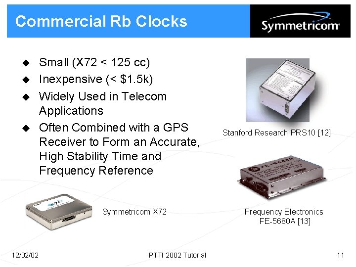 Commercial Rb Clocks u u Small (X 72 < 125 cc) Inexpensive (< $1.