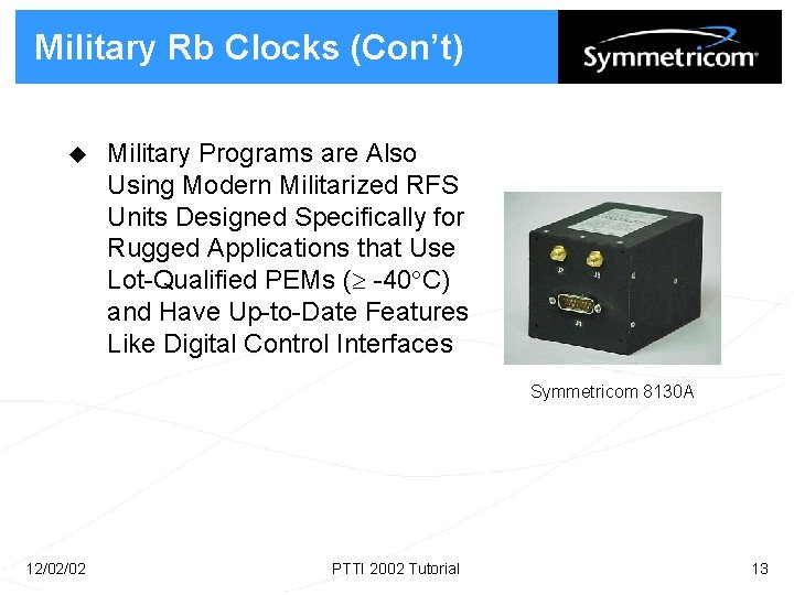 Military Rb Clocks (Con’t) u Military Programs are Also Using Modern Militarized RFS Units