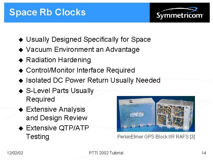 Space Rb Clocks u u u u 12/02/02 Usually Designed Specifically for Space Vacuum