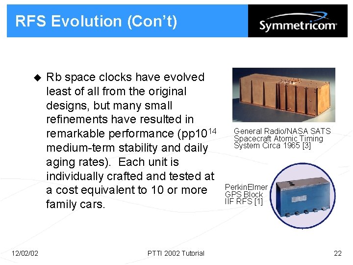 RFS Evolution (Con’t) u 12/02/02 Rb space clocks have evolved least of all from