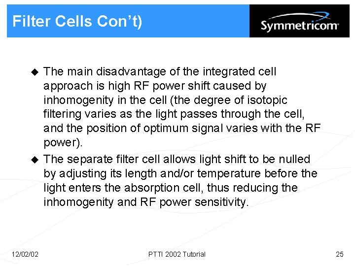 Filter Cells Con’t) u u 12/02/02 The main disadvantage of the integrated cell approach