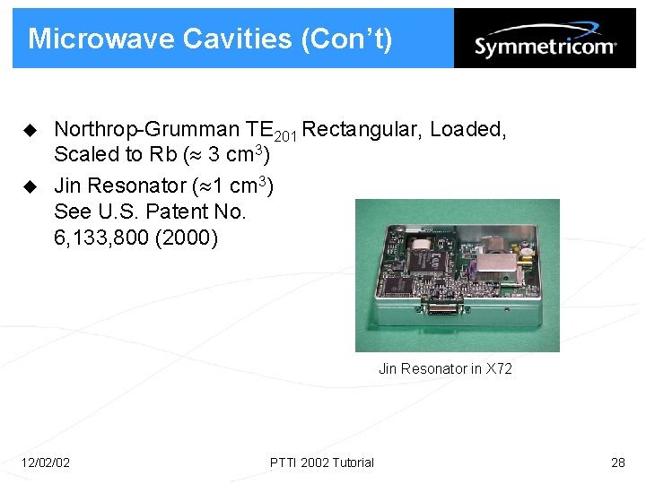 Microwave Cavities (Con’t) u u Northrop-Grumman TE 201 Rectangular, Loaded, Scaled to Rb (