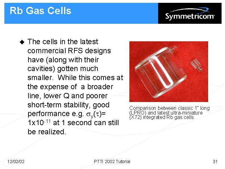 Rb Gas Cells u 12/02/02 The cells in the latest commercial RFS designs have