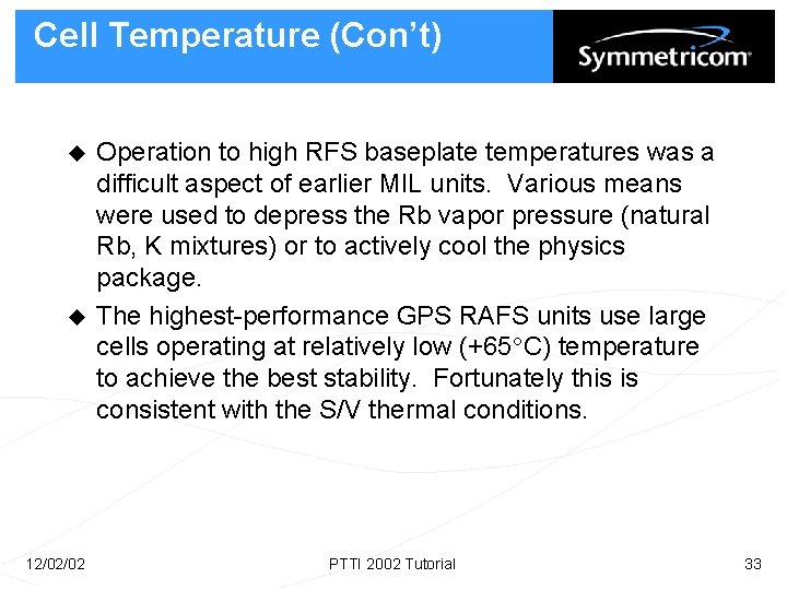 Cell Temperature (Con’t) u u 12/02/02 Operation to high RFS baseplate temperatures was a