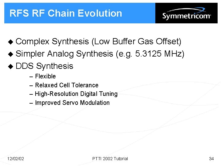 RFS RF Chain Evolution u Complex Synthesis (Low Buffer Gas Offset) u Simpler Analog