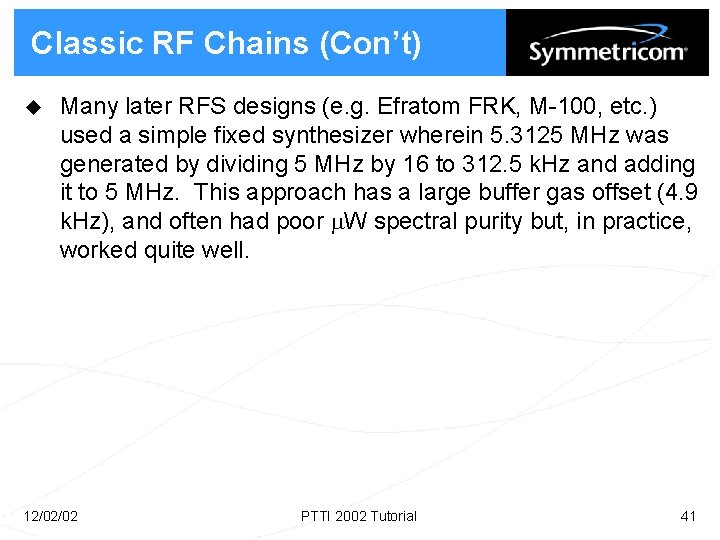 Classic RF Chains (Con’t) u Many later RFS designs (e. g. Efratom FRK, M-100,