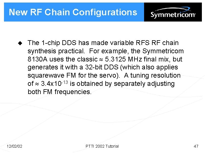 New RF Chain Configurations u 12/02/02 The 1 -chip DDS has made variable RFS