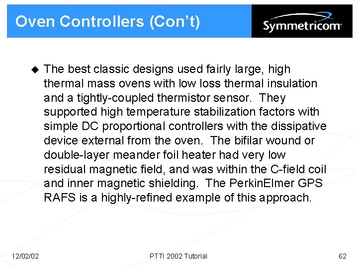 Oven Controllers (Con’t) u 12/02/02 The best classic designs used fairly large, high thermal