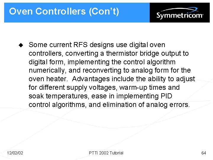 Oven Controllers (Con’t) u 12/02/02 Some current RFS designs use digital oven controllers, converting