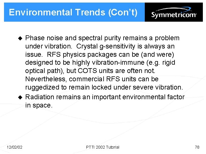 Environmental Trends (Con’t) u u 12/02/02 Phase noise and spectral purity remains a problem