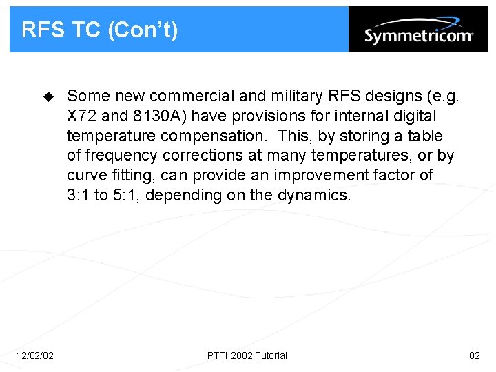 RFS TC (Con’t) u 12/02/02 Some new commercial and military RFS designs (e. g.