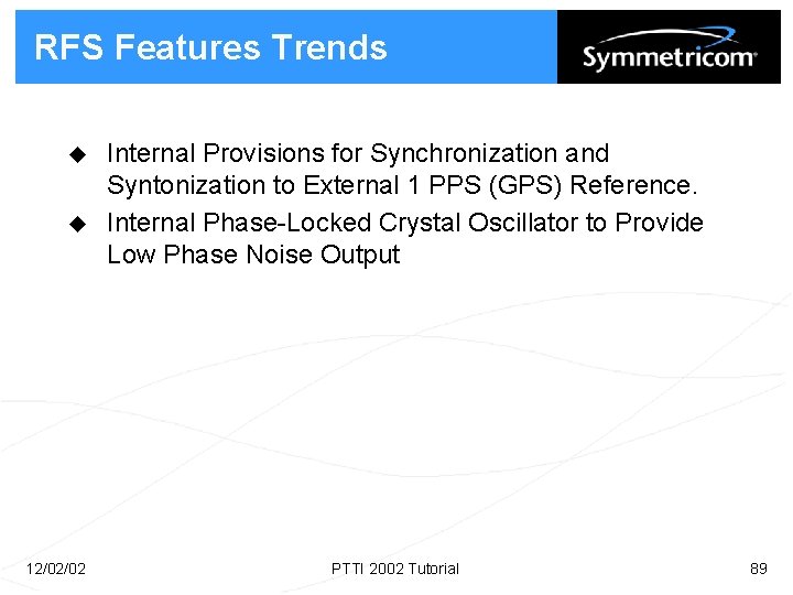 RFS Features Trends u u 12/02/02 Internal Provisions for Synchronization and Syntonization to External