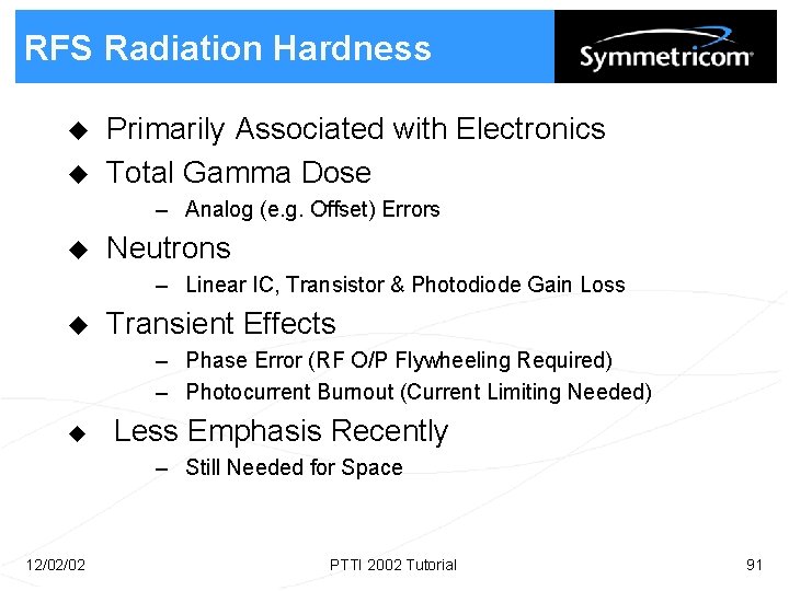 RFS Radiation Hardness u u Primarily Associated with Electronics Total Gamma Dose – Analog