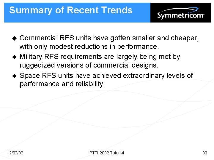 Summary of Recent Trends u u u Commercial RFS units have gotten smaller and