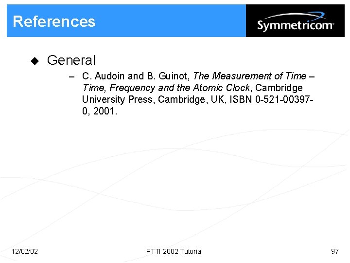 References u General – C. Audoin and B. Guinot, The Measurement of Time –