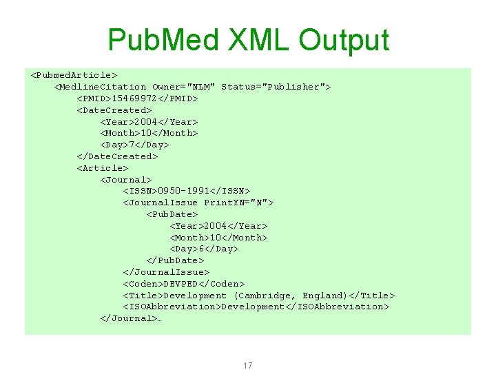 Pub. Med XML Output <Pubmed. Article> <Medline. Citation Owner="NLM" Status="Publisher"> <PMID>15469972</PMID> <Date. Created> <Year>2004</Year>